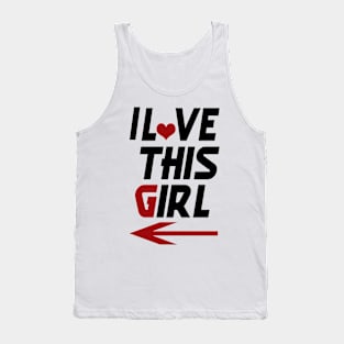 1, i love this girl to man Tank Top